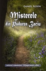 Daniel Roxin - Misterele din Padurea Baciu foto