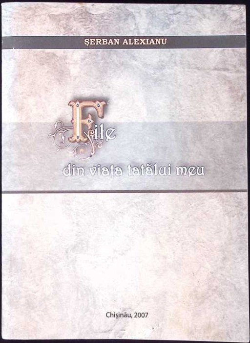 FILE DIN VIATA TATALUI MEU-SERBAN ALEXIANU-259524