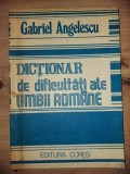 Dictionar de dificultati ale limbii romane- Gabriel Angelescu