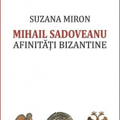 Mihail Sadoveanu - Paperback brosat - Suzana Miron - Cartex