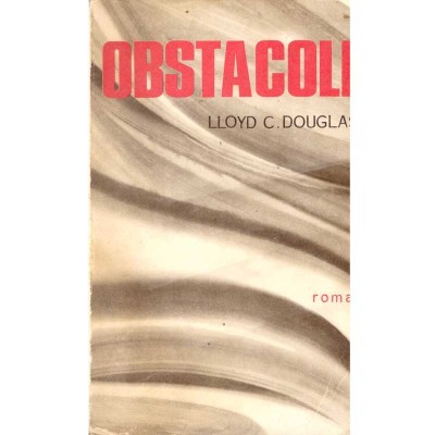 Lloyd C. Douglas - Obstacole - roman - 110058 foto