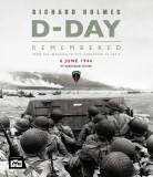 D-Day: From the Invasion to the Liberation of Paris 6 June 1944
