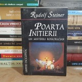RUDOLF STEINER - POARTA INITIERII : UN MISTERIU ROSICRUCIAN , 2000 *