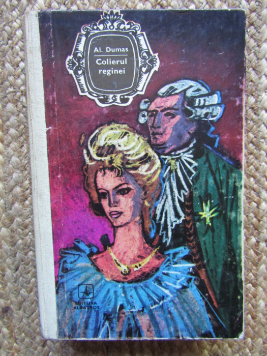 Alexandre Dumas - Colierul reginei (1974, editie cartonata)
