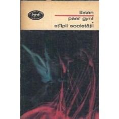 Peer Gynt. Stalpii societatii - Henrik Ibsen
