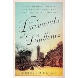 Cumpara ieftin Diamonds and Deadlines - A Tale of Greed, Deceit, and a Female Tycoon in the Gilded Age