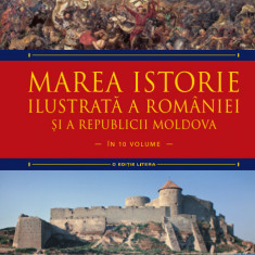 Marea istorie ilustrată a României și a Republicii Moldova. Volumul 3
