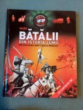 Mari batalii din istoria lumii. Din antichitate pana in epoca moderna