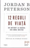 Jordan B. Peterson - 12 reguli de viata. Un antidot la haosul din jurul nostru