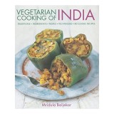 Vegetarian Cooking Of India Traditions Ingredients Tastes Techniques And 80 Classic Recipes