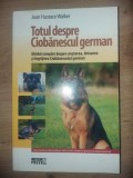 Totul despre Ciobanescul german- Joan Hustace Walker