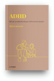 Volumul 12. Descopera Psihologia. ADHD. Mituri si realitati despre deficitul de atentie