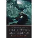 The Mammoth Book Of Celtic Myths And Legends