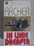In Linie Dreapta - Jeffrey Archer, RAO 1997, Roman, 699 Pagini, Paperback