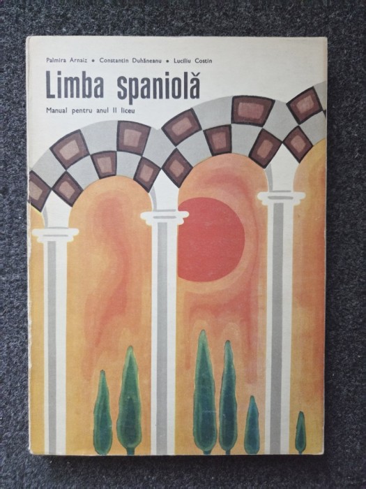 LIMBA SPANIOLA. Manual pentru anul II liceu - Arnaiz, Duhaneanu