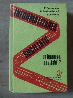 Informatizarea societatii- F. Paunescu, N. Badea-Dinca foto