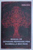 MANUAL DE DEPANARE - REPARARE PRIN SHAMBALLA MDH REIKI de DORU CICA , 2019