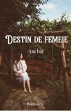 Destin de femeie - Ana Isac