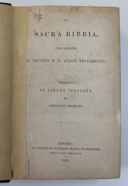 LA SACRA BIBIA CHE CONTIENE IL VECHIO E IL NUOVO TESTAMENTO , TRADOTTA IN LINGUA ITALIANA da GIOVANNI DIODATI , 1850 , PREZINTA PETE SI URME DE UZURA
