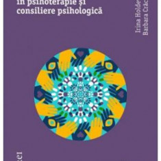 Orientari moderne in psihoterapie si consiliere psihologica | Irina Holdevici, Barbara Craciun