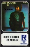 Casetă audio Cliff Richard &lrm;&ndash; I&#039;m No Hero, originală