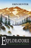 Exploratorii (vol. 4): Ultimul pas in salbaticie - Erin Hunter - Editura All