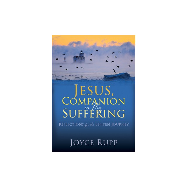 Jesus, Companion in My Suffering: Reflections for the Lenten Journey