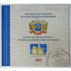 130 DE ANI DE LA RECUNOASTEREA AUTOCEFALIEI B.O.R. , MAPA FILATELICA , 2015 , TEXT IN ROMANA SI ENGLEZA , CONTINE DOAR TIMBRE REPRODUSE