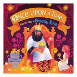 Once upon a Time... there Was a Greedy King