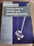 Introduction to Optics and Quantum Physics - Constantin P. Cristescu - Politehnica Press, 2004, Engleza, 315 Pagini