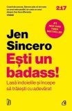Ești un badass! - Paperback brosat - Jen Sincero - Curtea Veche