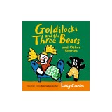 Goldilocks and the Three Bears and Other Stories