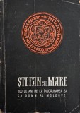Stefan cel Mare. 500 de ani de la inscaunarea sa ca domn al Moldovei (coperta putin uzata, cateva sublinieri)
