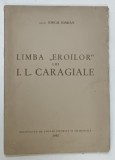 LIMBA ' EROILOR ' LUI I.L. CARAGIALE de ACAD. IORGU IORDAN , 1957