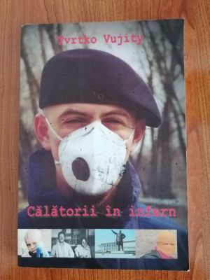 Tvrtko Vujity, Călătorii &amp;icirc;n infern foto