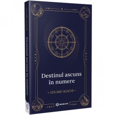 Destinul ascuns in numere - Eduard Agachi