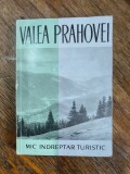 Valea Prahovei - Mic indreptar turistic, 1963 / R2P5F