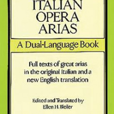 Famous Italian Opera Arias Famous Italian Opera Arias: A Dual-Language Book a Dual-Language Book