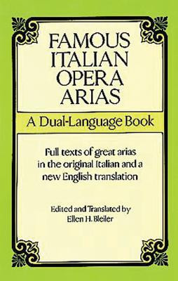Famous Italian Opera Arias Famous Italian Opera Arias: A Dual-Language Book a Dual-Language Book