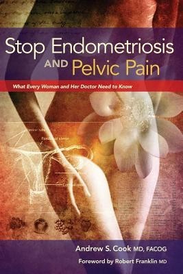 Stop Endometriosis and Pelvic Pain: What Every Woman and Her Doctor Need to Know foto