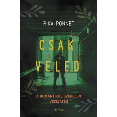 Csak veled - A romantikus szerelem visszat&amp;eacute;r - Rika Ponnet foto