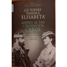 Corespondenta perechii regale Carol I - Elisabeta 1869-1888 volumul 1
