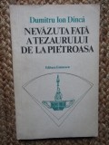 Nevăzuta față a tezaurului de la Pietroasa - Dumitru Ion Dincă AUTOGRAF