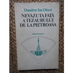 Nevăzuta față a tezaurului de la Pietroasa - Dumitru Ion Dincă AUTOGRAF