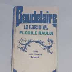BAUDELAIRE - FLORILE RAULUI \ LES FLEURS DU MAL editie bilingva