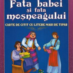 Fata babei si fata mosneagului. Carte de citit cu litere mari de tipar