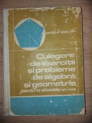 Culegere de exercitii si probleme de algebra si geometrie pentru clasele 7-8 - Arimescu Aurelia, Arimescu Viorel foto