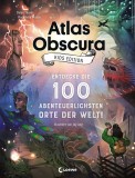 Atlas Obscura Kids Edition | Dylan Thuras