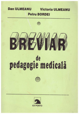 Dan Ulmeanu, Victoria Ulmeanu, Petru Bordei - Breviar de pedagogie medicala - 130564 foto