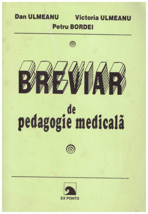 Dan Ulmeanu, Victoria Ulmeanu, Petru Bordei - Breviar de pedagogie medicala - 130564
